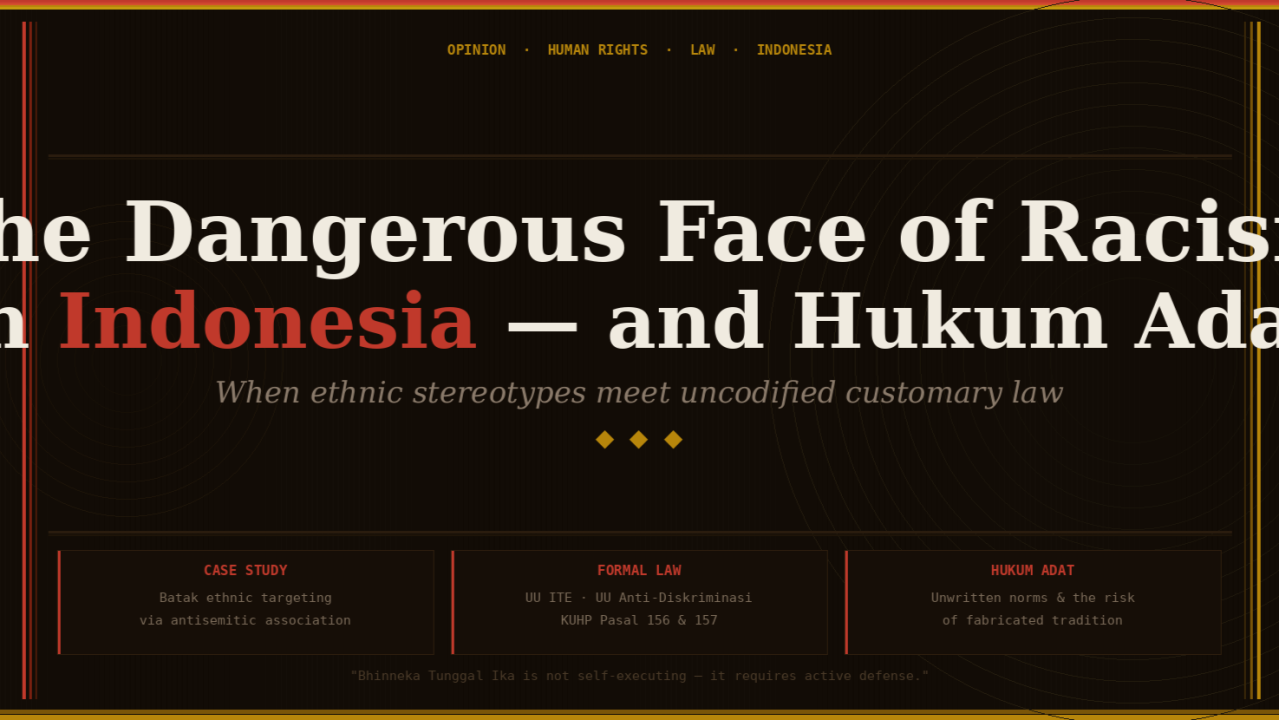 The Dangerous Face of Racism in Indonesia — and Why Hukum Adat Makes It Even More Perilous